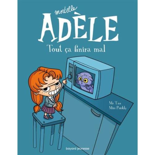 BD Mortelle Adèle, Tome 01 - Tout ça finira mal