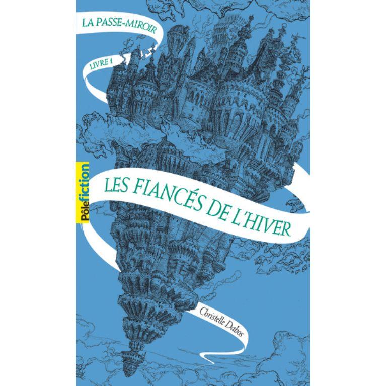 La Passe-Miroir - T01 - Les fiancés de l'hiver